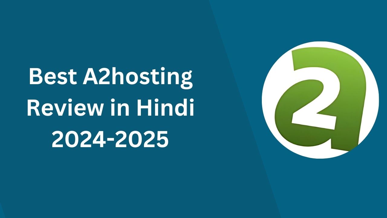 Best A2hosting Review in Hindi 2024-2025